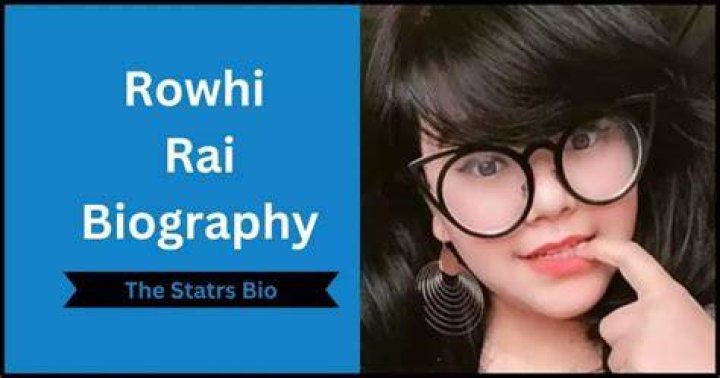 Rowhi Rai Age, Height, Net Worth, Birthday, Boyfriend, Parents, and more