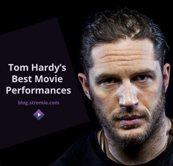 Tom Hardy’s Best Movie Performances The Stremio Blog